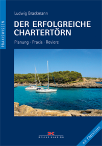 Der erfolgreiche Chartertörn. Mit Checklisten