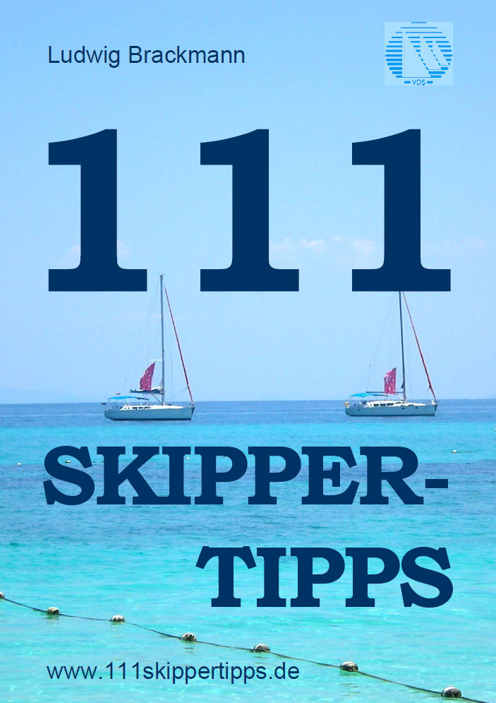 111 Skippertipps für den perfekten Segelurlaub Tipps & Anekdoten aus 11 Jahren Segelurlaub mit > 1.111 Charter-Seglern: